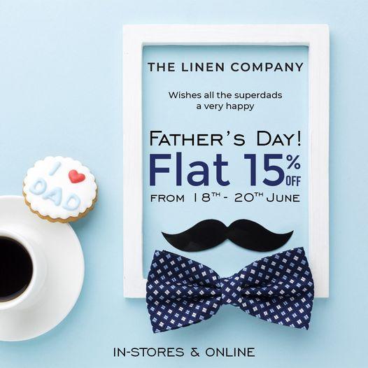 The Linen Company Father's Day Sale 2021! Flat 15 Off for the entire weekend What's On Sale